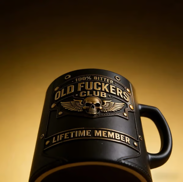 OLD FUCKERS CLUB Mug - 100% Bitter, Always Real. Lifetime Member.