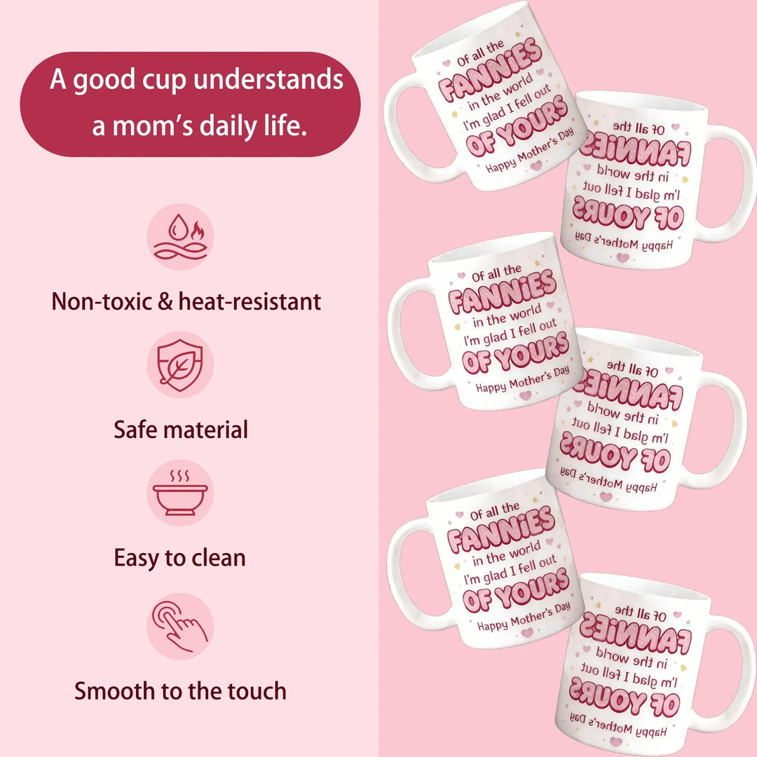 🌸🎁 Mother's Day Mug - "Of all the women in the world, I'm glad I fell out of yours"