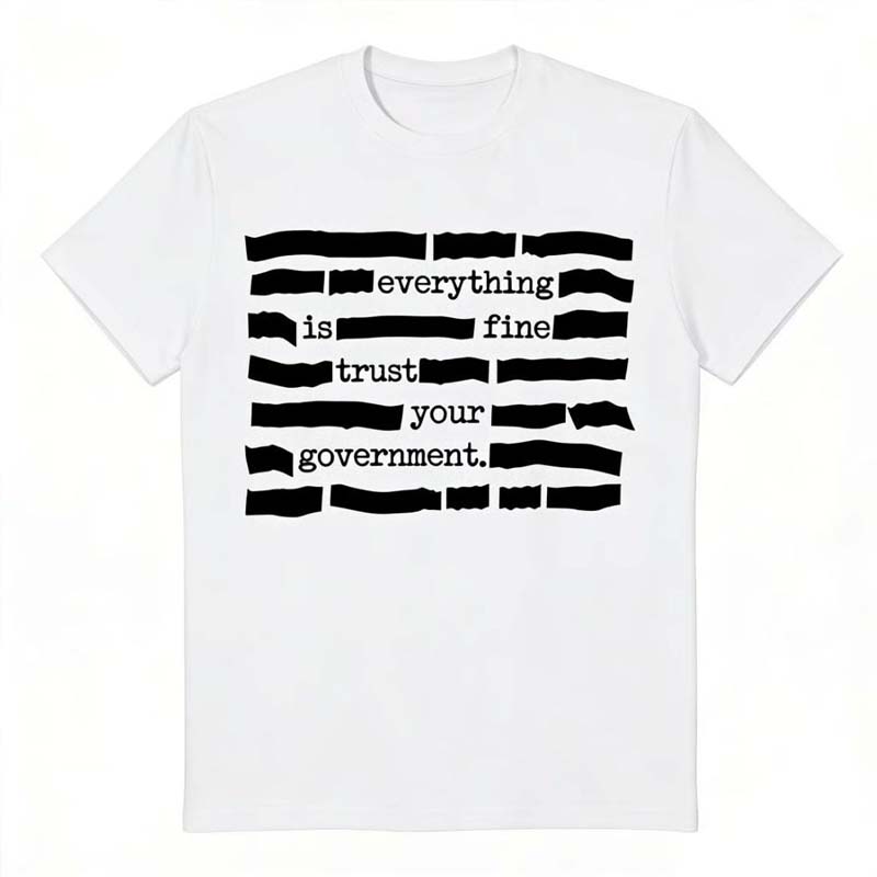 Camiseta satírica "Confía en tu gobierno"