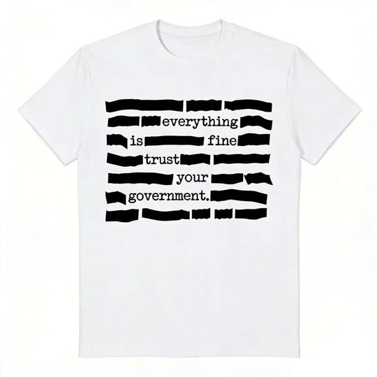 Camiseta satírica "Confía en tu gobierno"