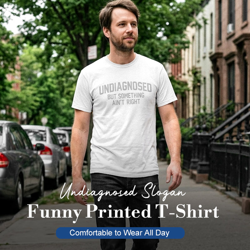 🎁2026 New Arrivals 30% OFF💥Funny "Undiagnosed" Slogan T-Shirt – Witty, Soft, Conversation Starter👕🎤
